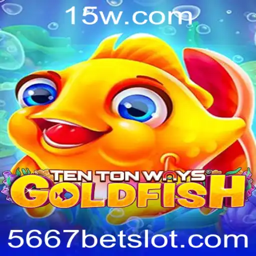 Descubra o Fascinante Mundo de TenTonWaysGoldfish com 5667 Bet